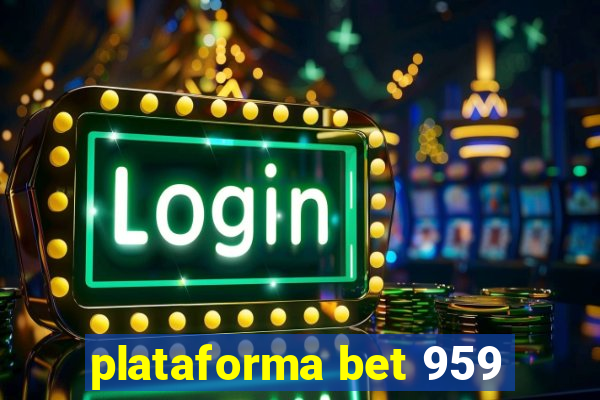 plataforma bet 959